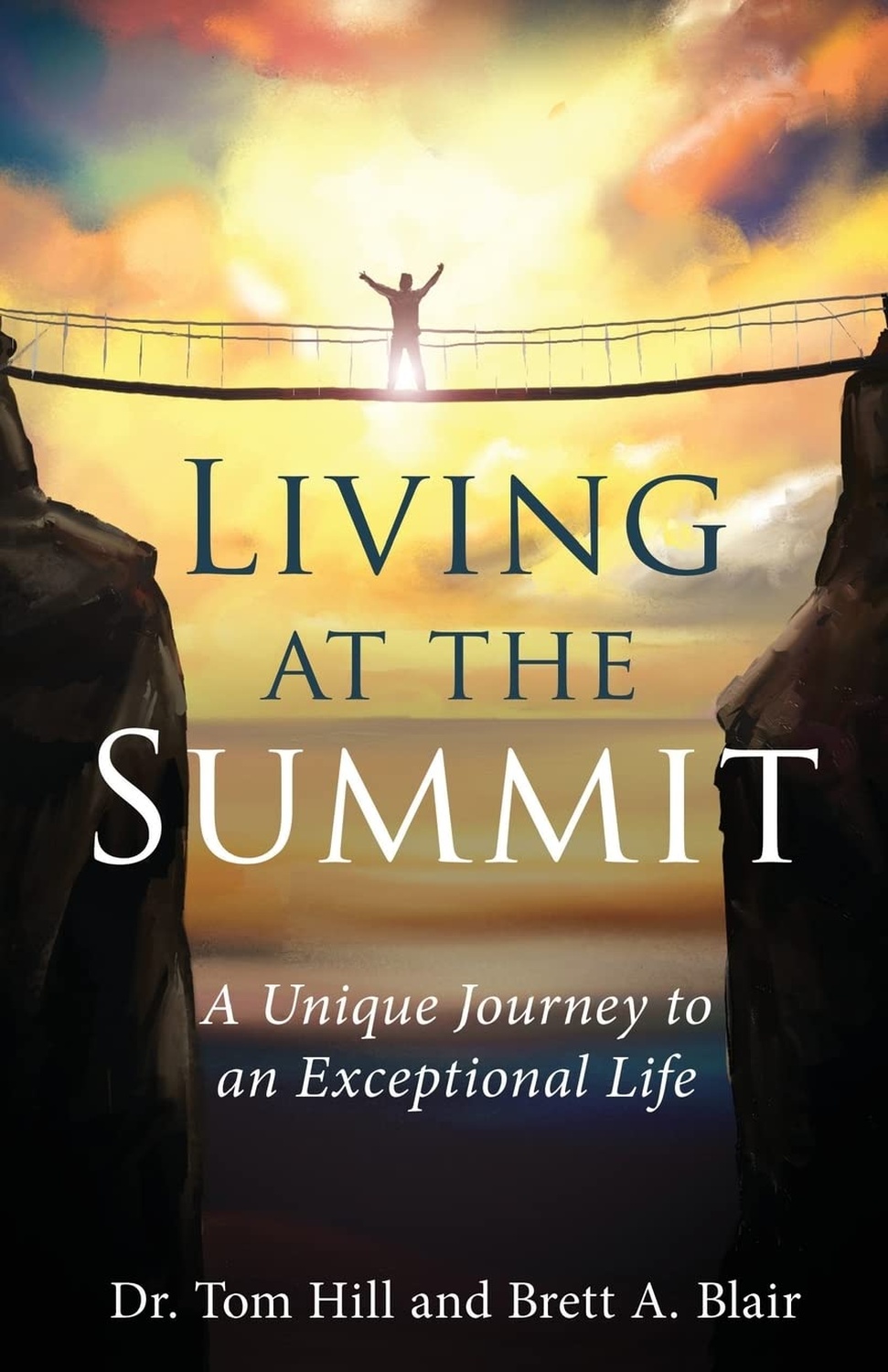 Living at the Summit by Dr. Brett Blair